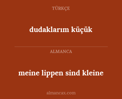 dudaklarım küçük - meine lippen sind kleine