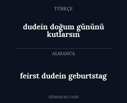 feirst dudein geburtstag - dudein doğum gününü kutlarsın