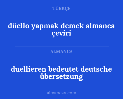 duellieren bedeutet deutsche übersetzung - düello yapmak demek almanca çeviri