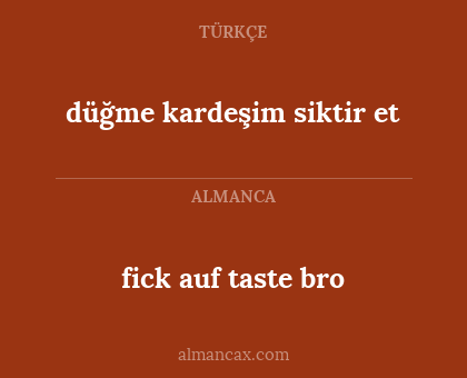 fick auf taste bro - düğme kardeşim siktir et