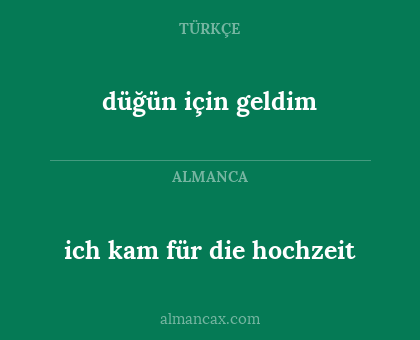 düğün için geldim - ich kam für die hochzeit