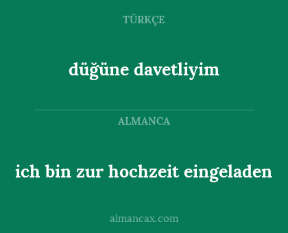 düğüne davetliyim - ich bin zur hochzeit eingeladen