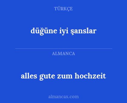 düğüne iyi şanslar - alles gute zum hochzeit