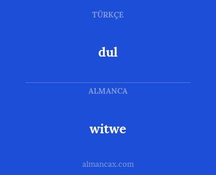 dul - witwe