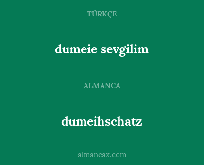dumeihschatz - dumeie sevgilim