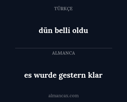 es wurde gestern klar - dün belli oldu