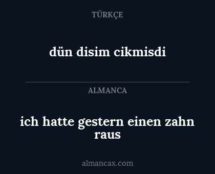 ich hatte gestern einen zahn raus - dün disim cikmisdi