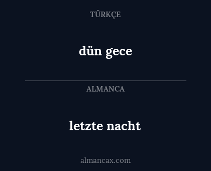 letzte nacht - dün gece