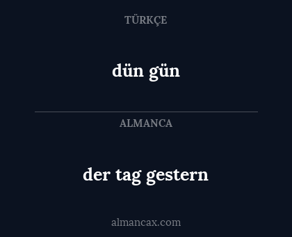 der tag gestern - dün gün