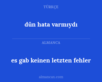dün hata varmıydı - es gab keinen letzten fehler