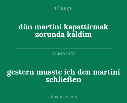 gestern musste ich den martini schließen - dün martini kapattirmak zorunda kaldim