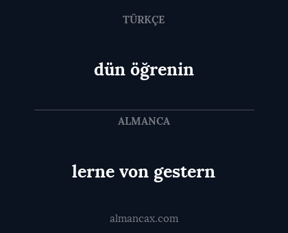 dün öğrenin - lerne von gestern