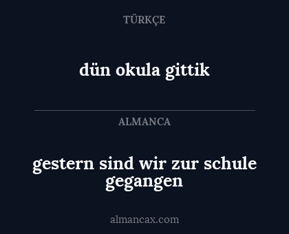 gestern sind wir zur schule gegangen - dün okula gittik