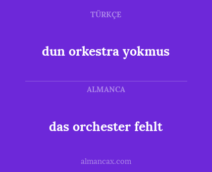 dun orkestra yokmus - das orchester fehlt