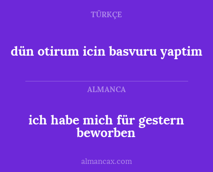 ich habe mich für gestern beworben - dün otirum icin basvuru yaptim