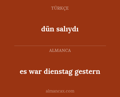 dün salıydı - es war dienstag gestern