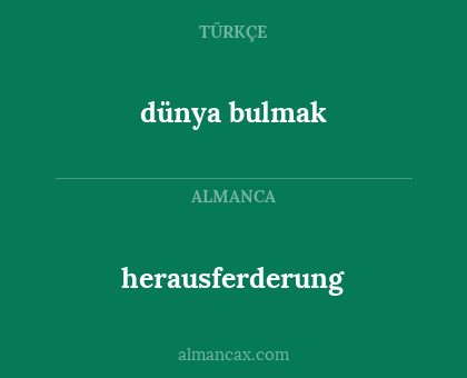 herausferderung - dünya bulmak