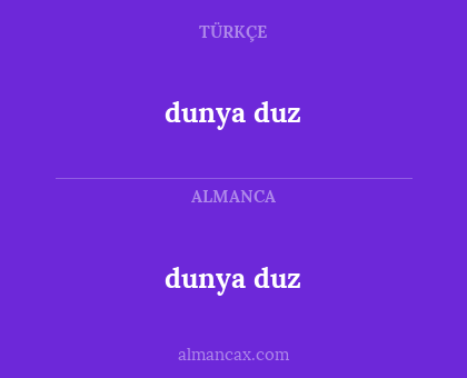 dunya duz - dunya duz