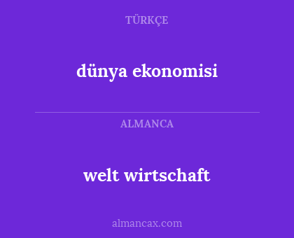 dünya ekonomisi - welt wirtschaft