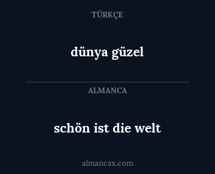 schön ist die welt - dünya güzel