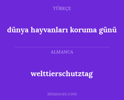 dünya hayvanları koruma günü - welttierschutztag
