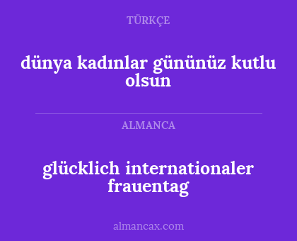 glücklich internationaler frauentag - dünya kadınlar gününüz kutlu olsun