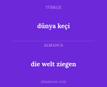 dünya keçi - die welt ziegen