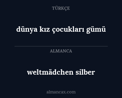 dünya kız çocukları gümü - weltmädchen silber