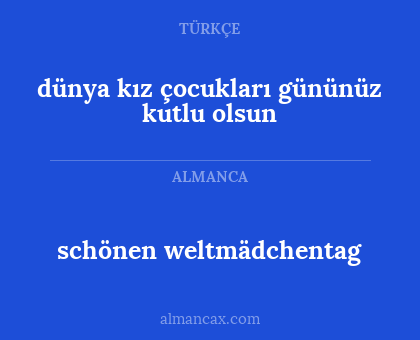 schönen weltmädchentag - dünya kız çocukları gününüz kutlu olsun