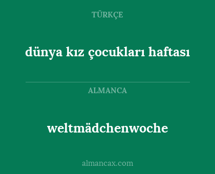 dünya kız çocukları haftası - weltmädchenwoche