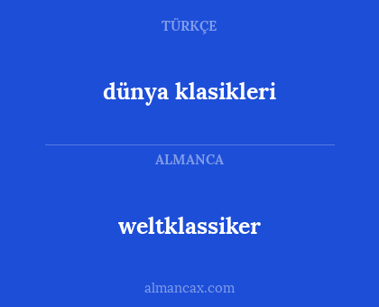 weltklassiker - dünya klasikleri