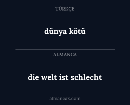 dünya kötü - die welt ist schlecht