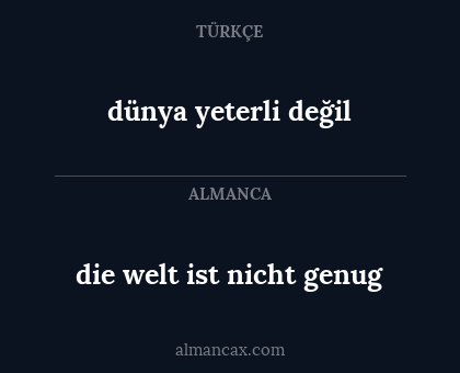 dünya yeterli değil - die welt ist nicht genug