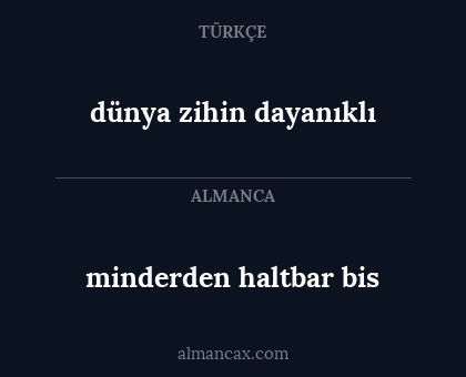 minderden haltbar bis - dünya zihin dayanıklı