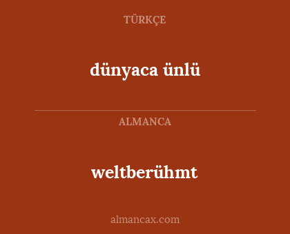 dünyaca ünlü - weltberühmt