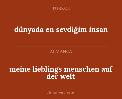 dünyada en sevdiğim insan - meine lieblings menschen auf der welt