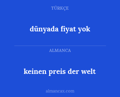 keinen preis der welt - dünyada fiyat yok
