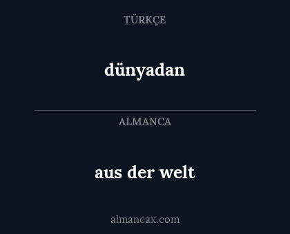 aus der welt - dünyadan