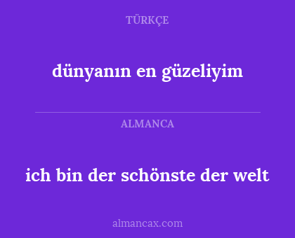 ich bin der schönste der welt - dünyanın en güzeliyim