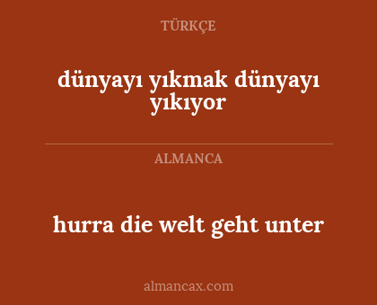 hurra die welt geht unter - dünyayı yıkmak dünyayı yıkıyor