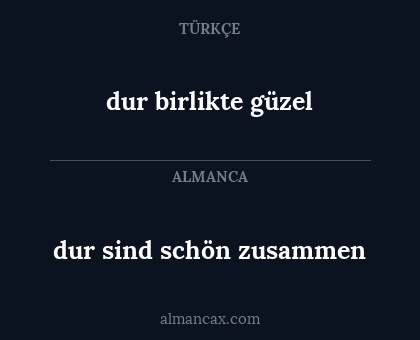 dur sind schön zusammen - dur birlikte güzel