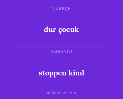 dur çocuk - stoppen kind