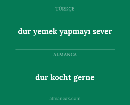 dur kocht gerne - dur yemek yapmayı sever