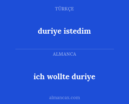 duriye istedim - ich wollte duriye
