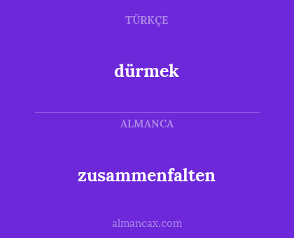 dürmek - zusammenfalten