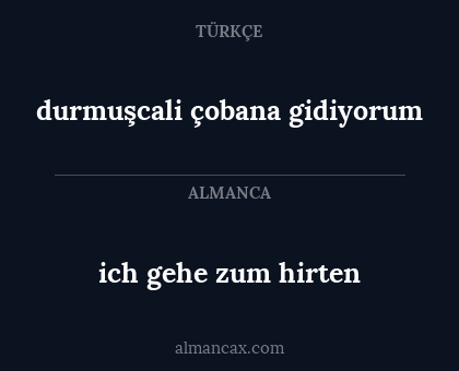 durmuşcali çobana gidiyorum - ich gehe zum hirten