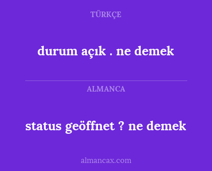 durum açık . ne demek - status geöffnet ? ne demek