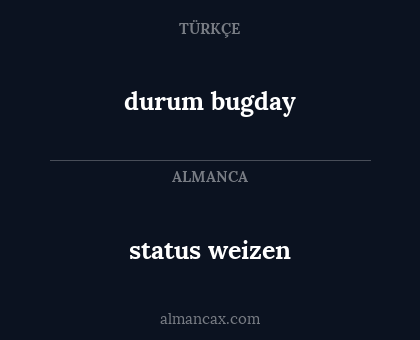 durum bugday - status weizen