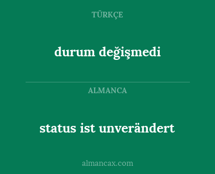 durum değişmedi - status ist unverändert