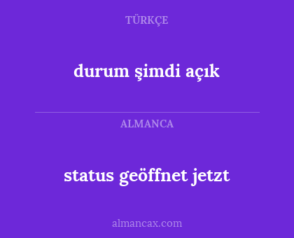 status geöffnet jetzt - durum şimdi açık